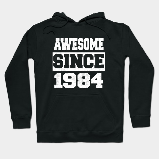 Awesome since 1984 Hoodie by LunaMay